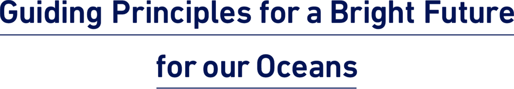 Guiding Principles for a Bright Future for our Oceans